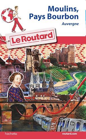 Couverture ebook de Guide du Routard Moulins, pays Bourbon, de Philippe Gloaguen