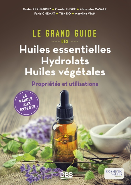 Couverture ebook de Le grand guide des huiles essentielles, hydrolats, huiles végétales, de Xavier Fernandez