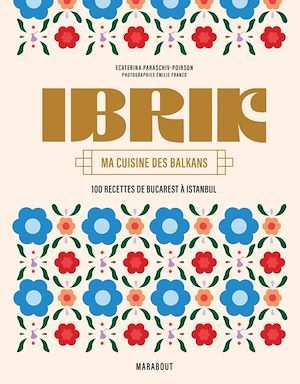 ebook cover of Ibrik - Ma cuisine des Balkans, by Ekaterina Parshiv, Emilie Franzo