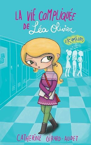 ebook cover of La Vie compliquée de Léa Olivier T02, by Catherine Girard-Audet