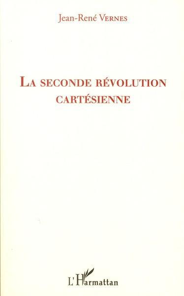Couverture ebook de La seconde révolution cartésienne, de Jean-rené Vernes