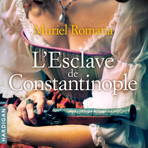 Couverture audiobook de L'esclave de Constantinople, de Muriel Romana