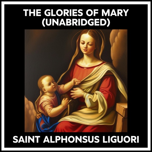 Couverture audiobook de The Glories Of Mary (Unabridged), de Alphonsus Liguori
