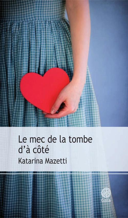 ebook cover of Le Mec de la tombe d'à côté, by Katarina Mazetti