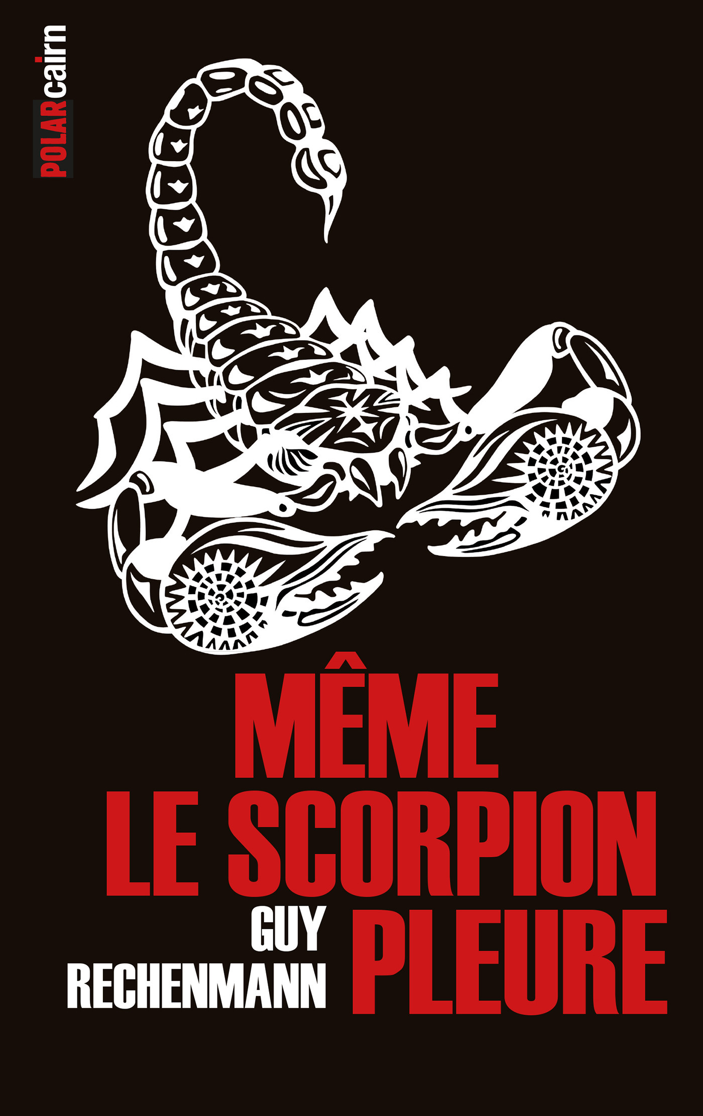 ebook cover of Même le scorpion pleure, by Guy Rechenmann