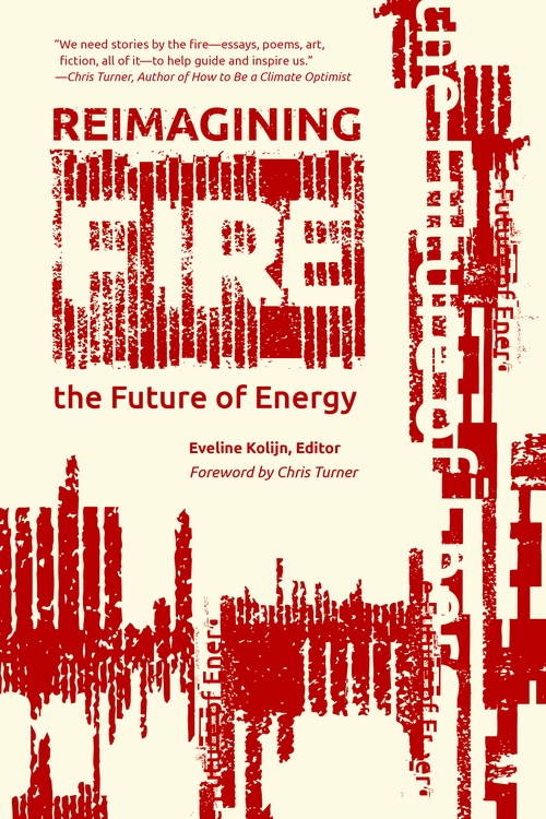ebook cover of Reimagining Fire: The Future of Energy, by Emma Gammons, Rosemary Griebel, Maggie Hanna