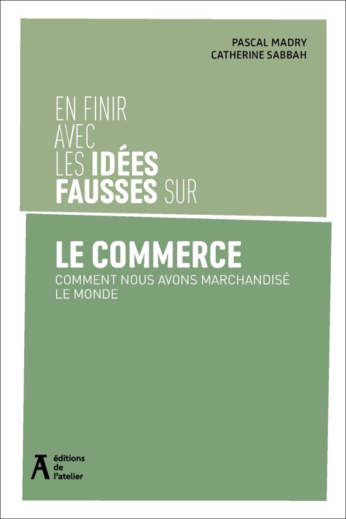 Couverture ebook de En finir avec les idées fausses sur le commerce, de Pascal Madry, Catherine Sabbah