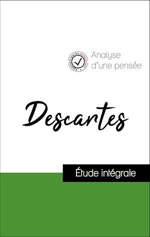 Couverture ebook de Analyse d'une pensée : Descartes (résumé et fiche de lecture plébiscités par les enseignants sur fichedelecture.fr), de Rene Descartes