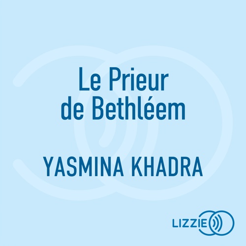 audiobook cover of Le Prieur de Bethléem, by Yasmina Khadra