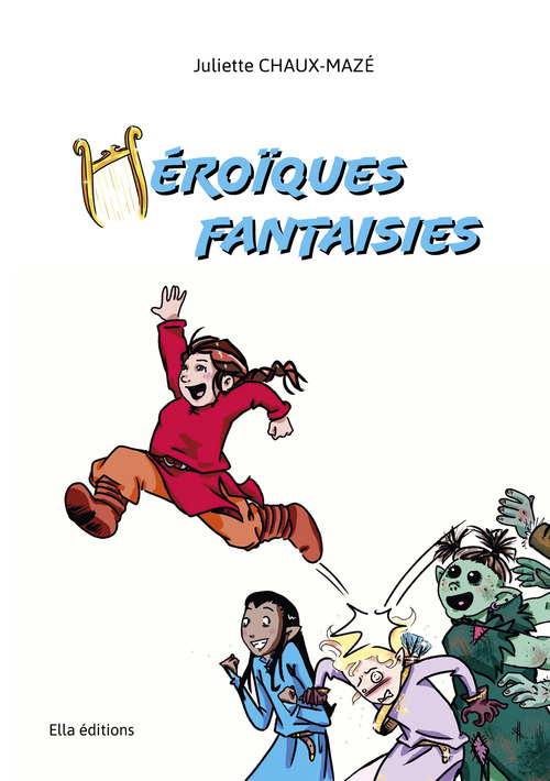 Couverture ebook de Héroïques fantaisies, de Juliette Chaux-Mazé