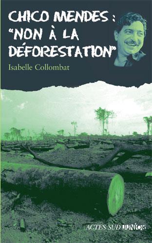 ebook cover of Chico Mendes : "Non à la déforestation", by Isabelle Collombat