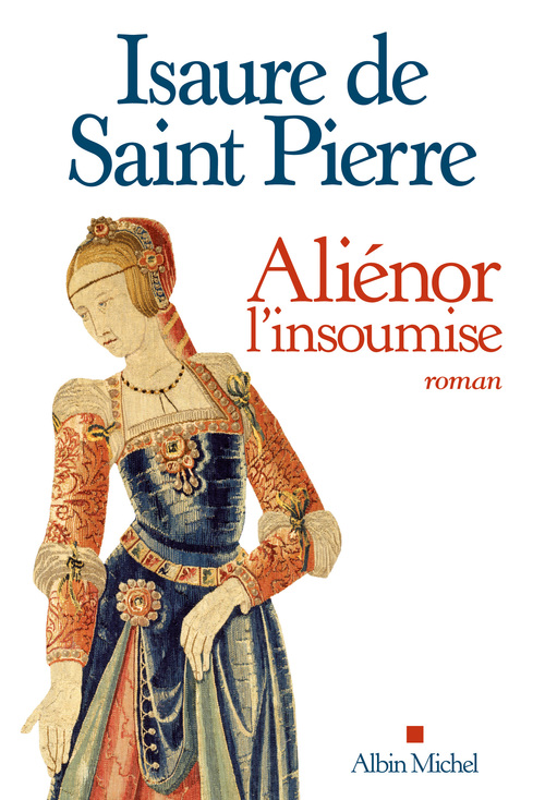 Couverture ebook de Aliénor, l'insoumise, de Isaure de Saint-pierre