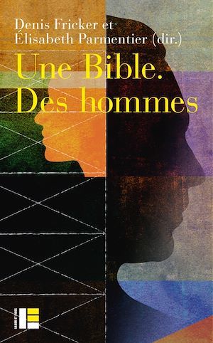 ebook cover of Une Bible, des hommes, by Collectif, Denis Frickers, Elisabeth Parmentier