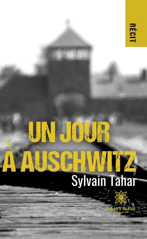 Couverture ebook de Un jour a Auschwitz, de Sylvain Tahar