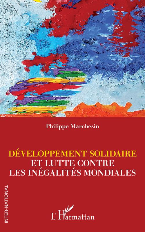 Couverture ebook de Développement solidaire et lutte contre les inégalités mondiales, de Philippe Marchesin