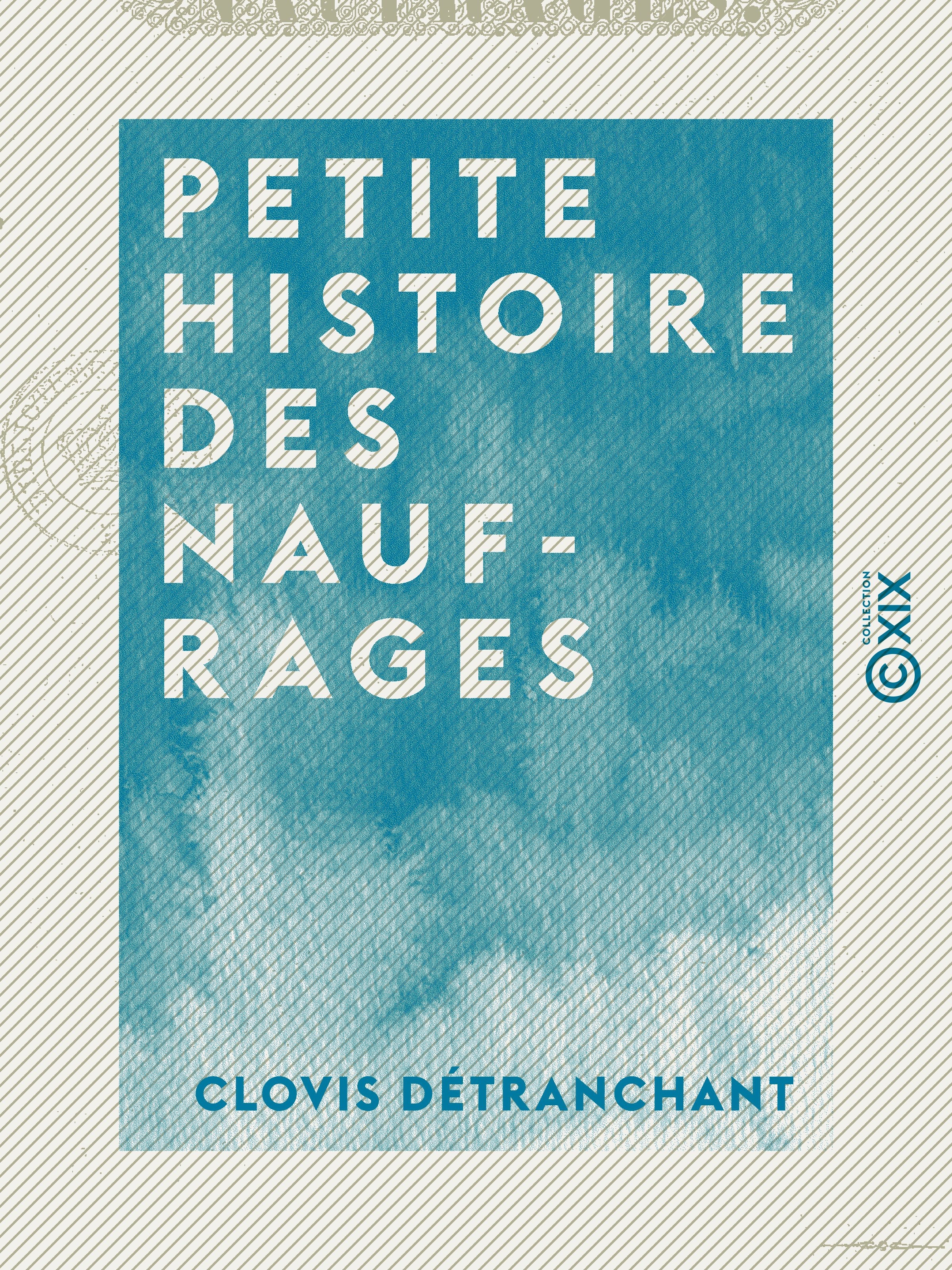 Couverture ebook de Petite histoire des naufrages, de Clovis Detranchant