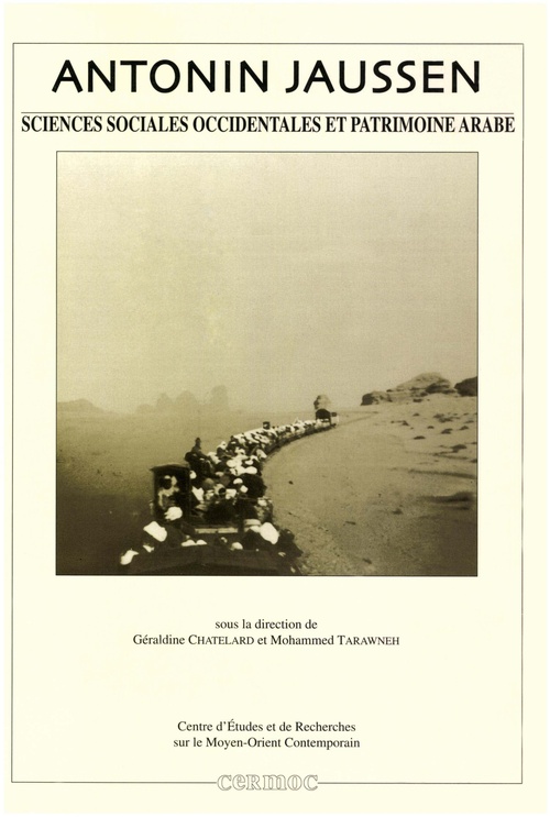 Couverture ebook de Antonin Jaussen, sciences sociales occidentales et patrimoine arabe, de Chatelard/Tarawneh