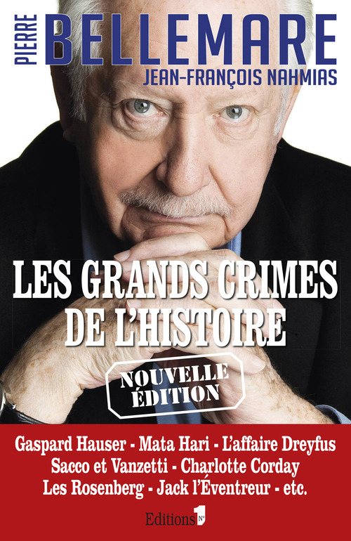 Couverture ebook de Les Grands crimes de l'histoire Tome 1, de Pierre Bellemare, Jean-françois Nahmias