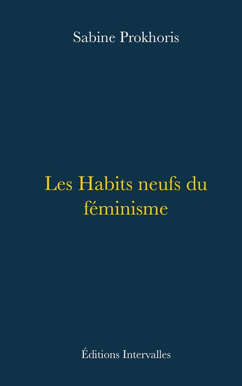ebook cover of Les Habits neufs du féminisme, by Sabine PROKHORIS