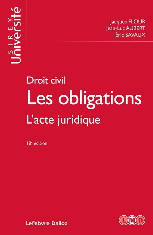 Couverture ebook de Droit civil Les obligations 18ed - L'acte juridique, de Jacques Flour, Jean-Luc Aubert, Éric Savaux