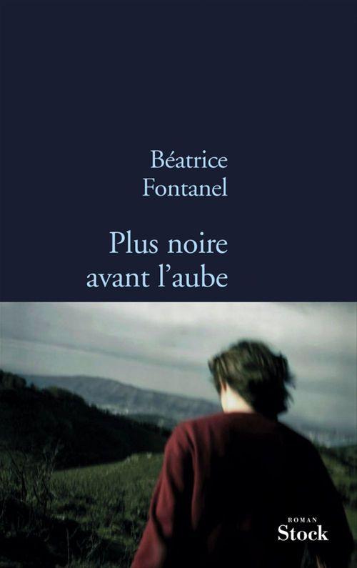 ebook cover of Plus noire avant l'aube, by Béatrice Fontanel
