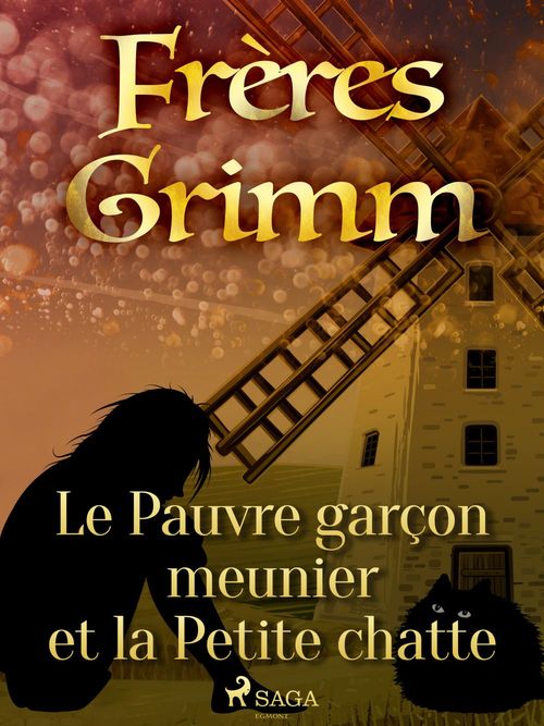 ebook cover of Le Pauvre garçon meunier et la Petite chatte, by Frères Grimm
