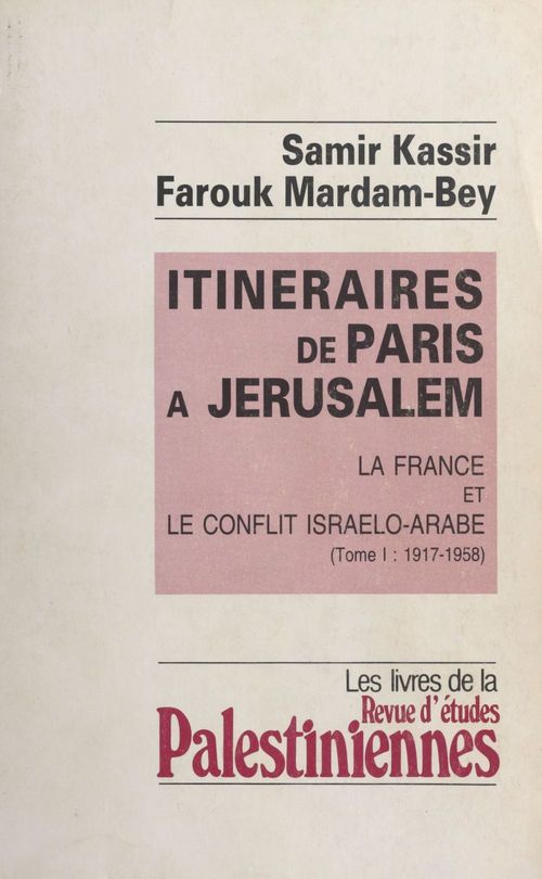 ebook cover of Itinéraires de Paris à Jérusalem : La France et le conflit israélo-arabe (1), by Farouk Mardam-Bey, Samir Kassir