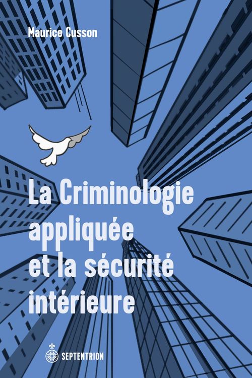 Couverture ebook de La criminologie appliquée et la sécurité intérieure, de Maurice Cusson