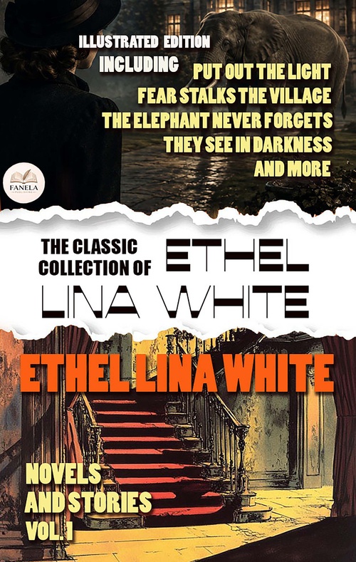 ebook cover of The Classic Collection of Ethel Lina White, by Ethel Lina White