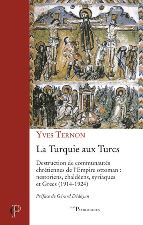 ebook cover of LA TURQUIE AUX TURCS - DESTRUCTION DE COMMUNAUTESCHRETIENNES DE L'EMPIRE OTTOMAN : NESTORIENS, CHAL, by Yves Ternon