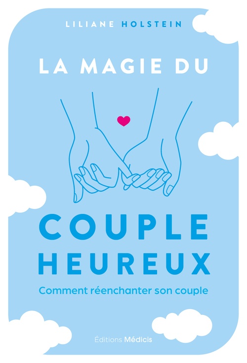 ebook cover of La magie du couple heureux - Comment réenchanter son couple, by Liliane Holstein