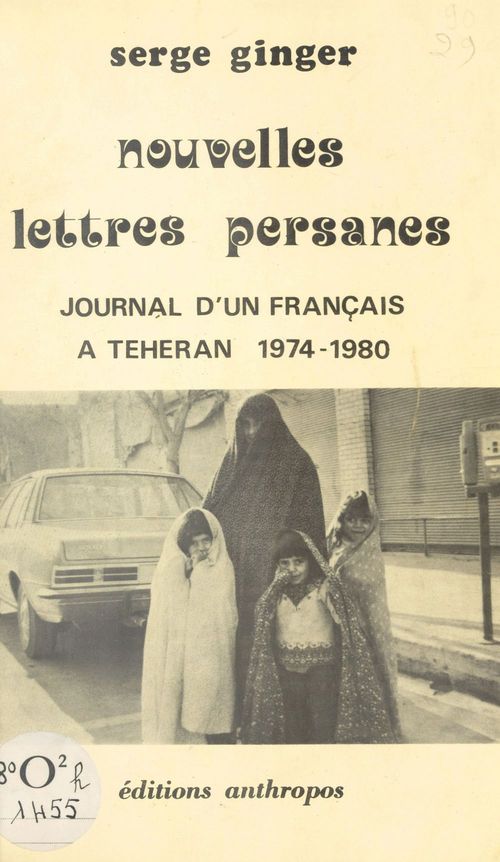 Couverture ebook de Nouvelles lettres persanes : journal d'un Français à Téhéran (1974-1980), de Serge Ginger