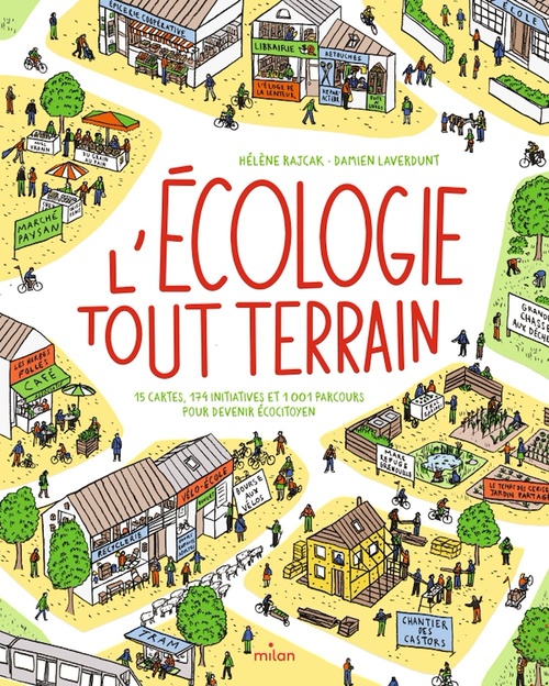 ebook cover of L'écologie tout-terrain - 174 initiatives et 1001 parcours pour devenir écocitoyen, by Damien Laverdunt, Hélène Rajcak