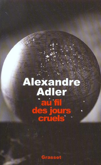 Couverture ebook de Au fil des jours cruels, 1992-2002, de Alexandre Adler
