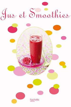 Couverture ebook de Jus et Smoothies, de Maya Barakat-Nuq