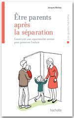 ebook cover of Être parents après la séparation, by Jacques Biolley