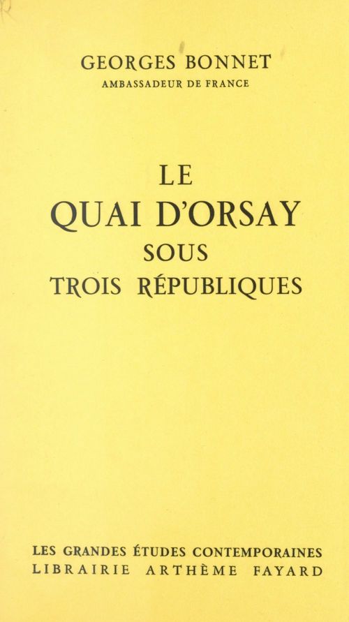 ebook cover of Le quai d'Orsay sous trois républiques, by Georges Bonnet
