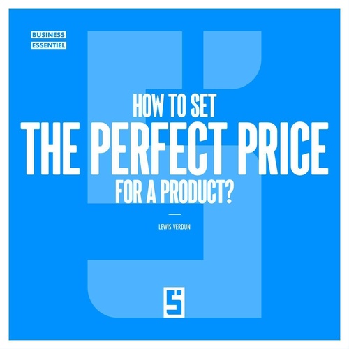 Couverture ebook de How to Set the Perfect Price for a Product ?, de Léwis Verdun