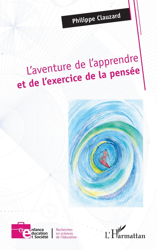 Couverture ebook de L´aventure de l´apprendre et de l´exercice de la pensée, de Philippe Clauzard