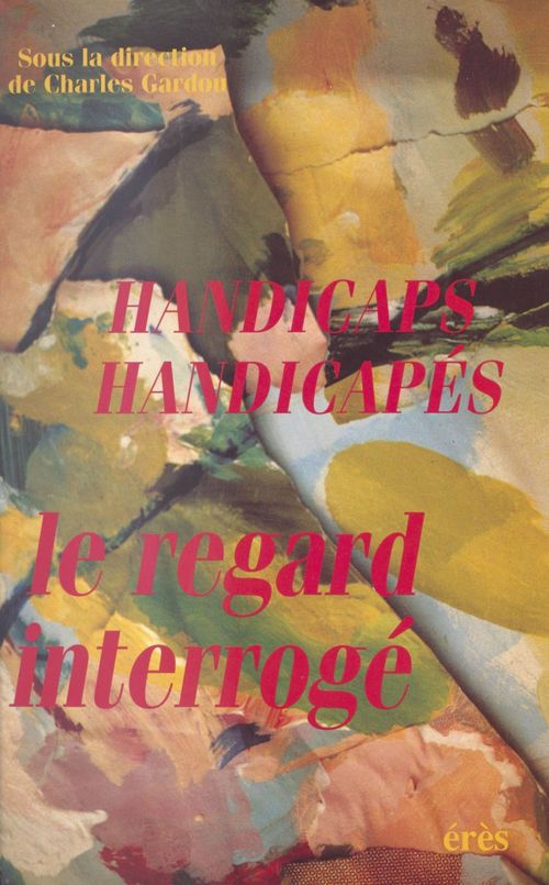 ebook cover of Handicaps, handicapés : Le regard interrogé, by Charles Gardou