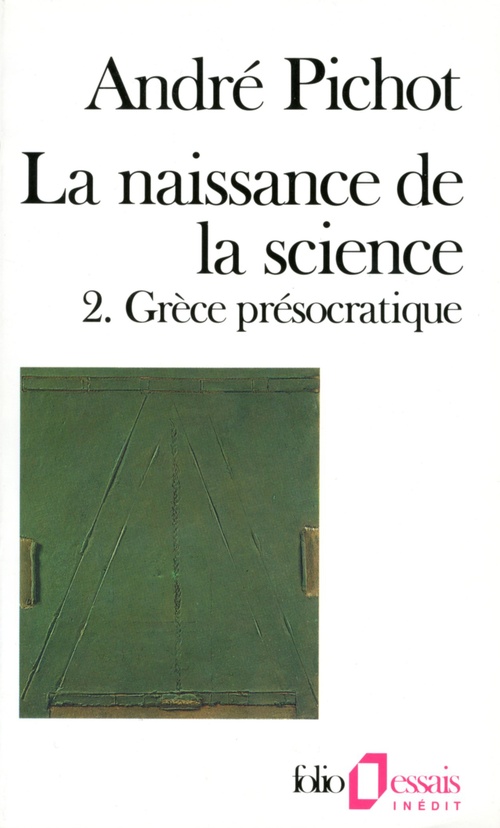 ebook cover of La naissance de la science (Tome 2) - Grèce présocratique, by André Pichot