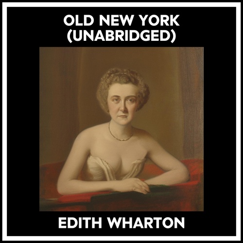 Couverture audiobook de Old New York (Unabridged), de Edith Wharton