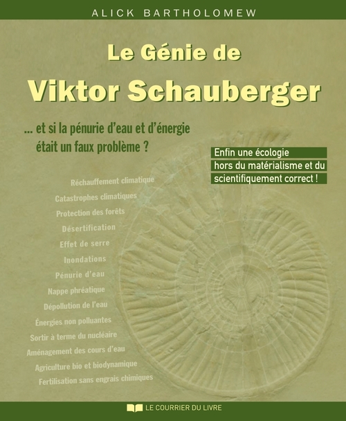 ebook cover of Le Génie de Viktor Schauberger : Et si la pénurie d'eau et d'énergie était un faux problème ?, by Alick Bartholomew