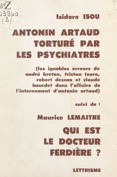 Couverture ebook de Antonin Artaud torturé par les psychiatres : les ignobles erreurs de André Breton, Tristan Tzara, Robert Desnos et Claude Bourdet dans l'affaire de l'internement d'Antonin Artaud, de Isidore Isou