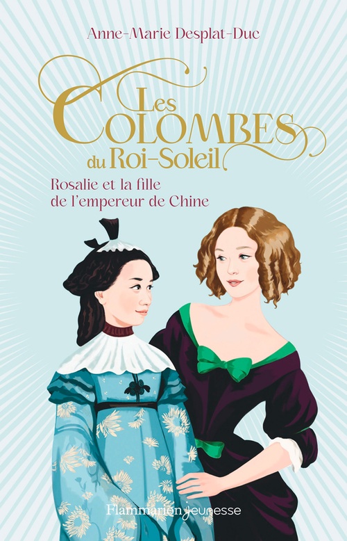 Couverture ebook de Les Colombes du Roi-Soleil (Tome 16) - Rosalie et la fille de l´empereur de Chine, de Anne-Marie Desplat-Duc