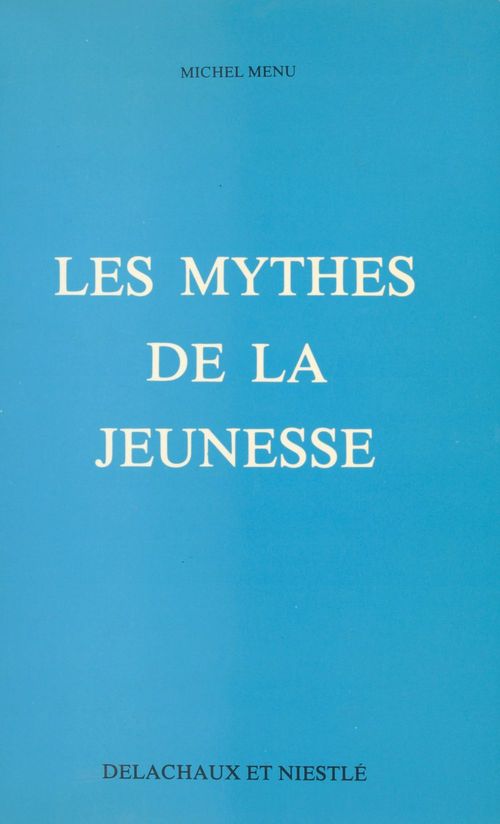 ebook cover of Les mythes de la jeunesse, by Michel Menu
