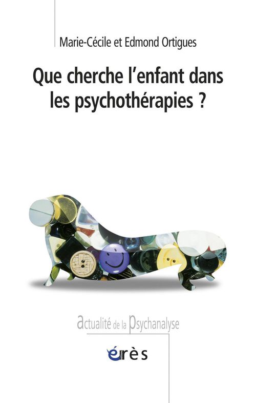 Couverture ebook de Que cherche l'enfant dans les psychothérapies ?, de Edmond Ortigues, Marie-Cecile Ortigues