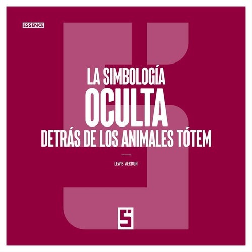 Couverture ebook de La simbología oculta detrás de los animales tótem, de Léwis Verdun