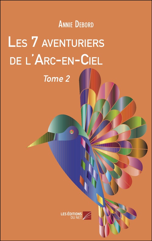 Couverture ebook de Les 7 aventuriers de l'Arc-en-Ciel, de Annie Debord