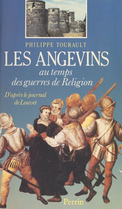 ebook cover of Les Angevins au temps des Guerres de religion, by Philippe Tourault